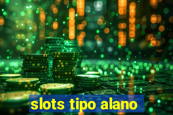 slots tipo alano